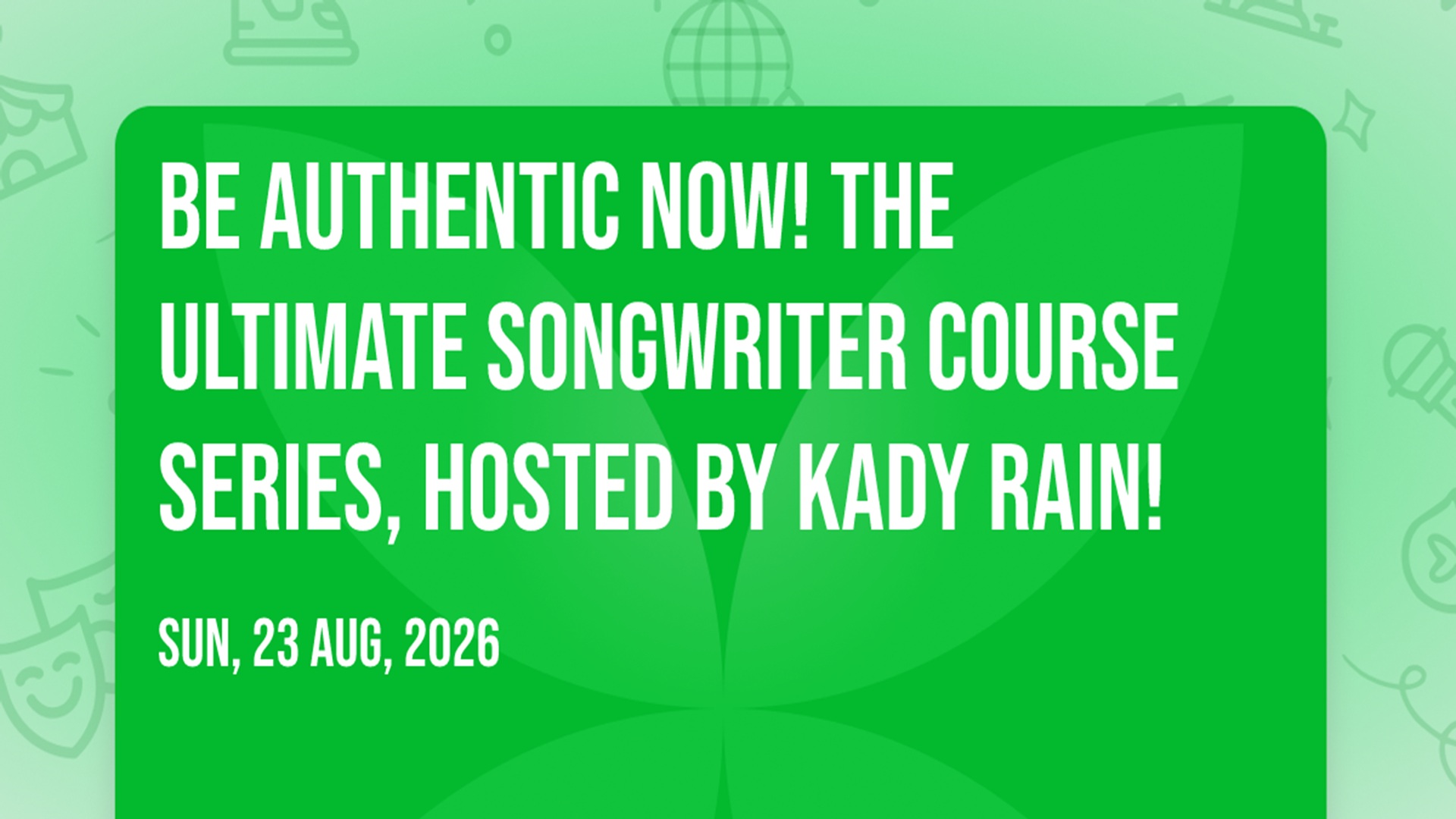 BE AUTHENTIC NOW! The Ultimate Songwriter Course Series at Live in the Vibe San Marcos