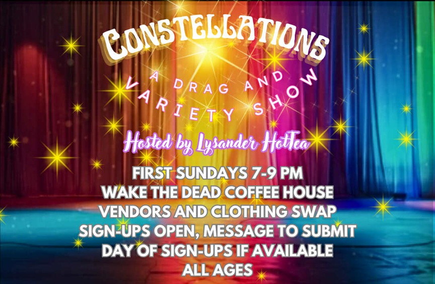 Constellations: A Drag and Variety Show at Wake the Dead Coffee House